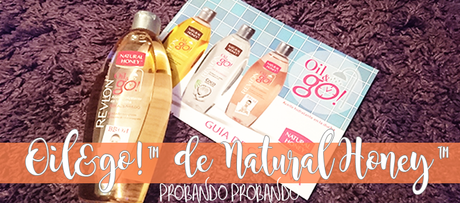 HOY PROBAMOS...OIL&GO!™ DE NATURAL HONEY™