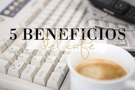 5 BENEFICIOS DEL CAFÉ