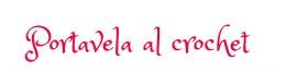 Más Portavelas coloradas al Crochet!!!!