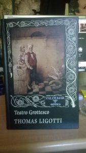 Teatro Grottesco y la unicidad de Ligotti