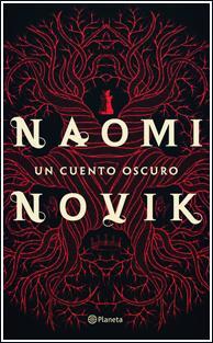 ~♥ Reseña #294 = Un cuento Oscuro ~ Naomi Novik