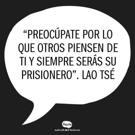 Nada de preocuparnos por lo que otros piensen de Nosotros