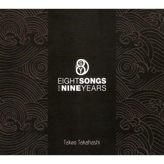 TAKEO TAKAHASHI: Eight Songs for Nine Years