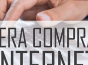 Cinco grandes razones para aventurarse realizar primera compra internet