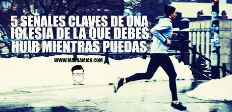 5 señales claves de una iglesia de la que debes huir mientras puedas