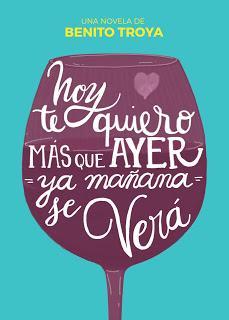 Novedad editorial Sietes islas | Hoy te quiero más que ayer, mañana ya se verá | Benito Troya