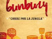 Bunbury/Creedence: Corre Jungla