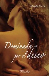 Dominada por el deseo (Guardaespaldas, #1) Shayla Black