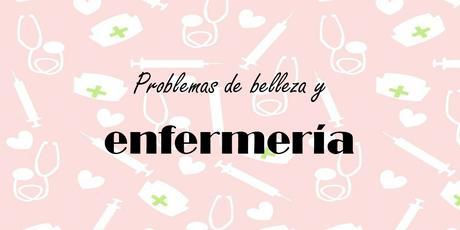 Problemas de belleza y enfermería Problemas de belleza y enfermería