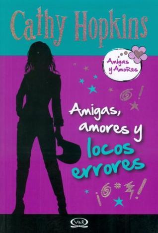 Amigas, amores y locos errores (Amigas y amores, #6)