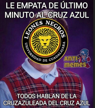 Cruz Azul y los memes por dejarse empatar en el último minuto ante Leones Negros Cruz Azul y los memes por dejarse empatar en el último minuto ante Leones Negros