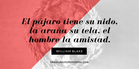 Cita del escritor William Blake sobre la amistad