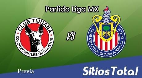 Previa Xolos Tijuana vs Chivas en J2 de la Liga MX