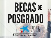 Becas posgrado Caixa 2016