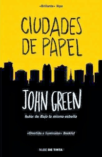 RESEÑA : CIUDADES DE PAPEL - JOHN GREEN