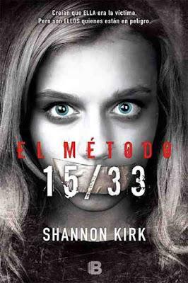 “EL MÉTODO 15/33” de Shannon Kirk, un macabro e infalible plan de huida y de venganza.