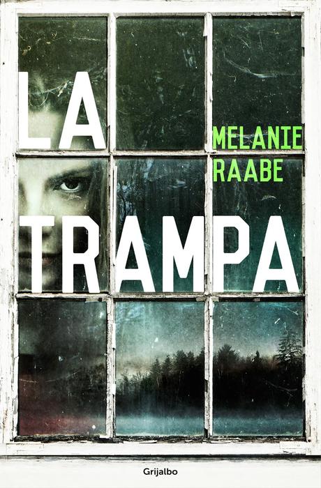 La trampa - Melanie Raabe