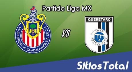 Ver Chivas vs Querétaro en Vivo – Online, Por TV, Radio en Linea, MxM – AP 2016 – Liga MX