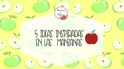 5 ideas inspiradas en las Manzanas