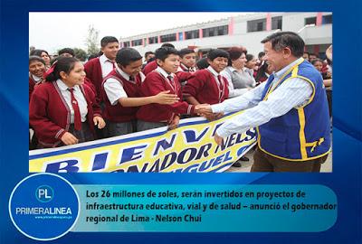 26 MILLONES DE SOLES PARA CONCLUIR OBRAS DE INVERSIÓN… Anunció lo hace titular de la región Lima – Nelson Chui