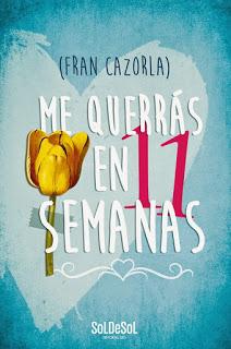 (#reseña) Me querrás en 11 semanas, de Fran Cazorla