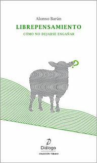 Hablemos de: Libre pensamiento.Cómo no dejarse engañar de Alonso Barán