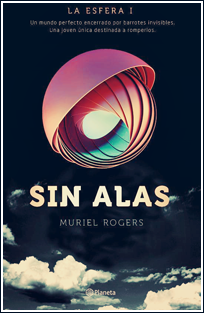 ~♥ Reseña #296 = La Esfera 1 | Sin alas ~ Muriel Rogers