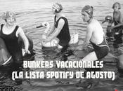 BUNKERS VACACIONALES lista Spotify Agosto)