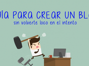 GUÍA: Pasos para crear blog volverse loco remate