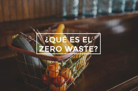 ¿Qué es el zero waste? Hacia una vida con menos residuos
