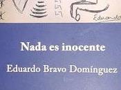 Eduardo Bravo Domínguez: Nada inocente (2):