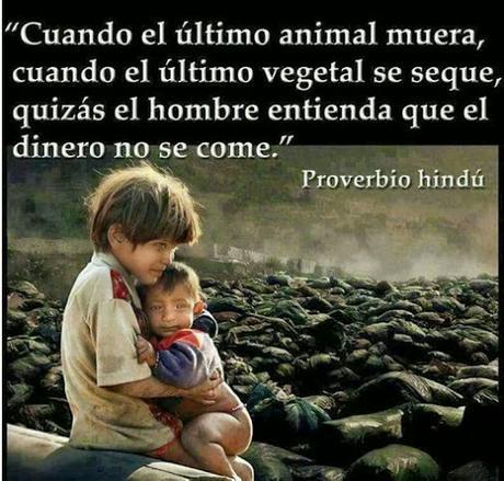 Este es el mundo y el futuro que queréis para vuestros hijos.