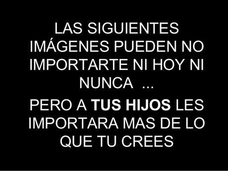 Otro mundo ya no es posible. ¿ves lo que yo veo?