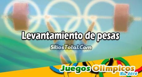 Levantamiento de Pesas en Vivo – Juegos Olímpicos Río 2016 – Sábado 13 de Agosto del 2016