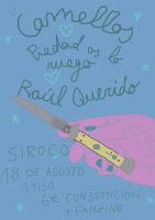 Camellos, Piedad os lo ruego y Raúl Querido en Siroco