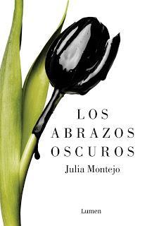 Reseña: Los abrazos oscuros de Julia Montejo (Lumen, 2 de junio 2016)