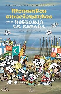 Portada de Los momentos más emocionantes de la historia de España, de Fernando García de Cortázar. Distintos personajes que aparecen en el libro pero en forma de dibujos, sobre fondo azul.