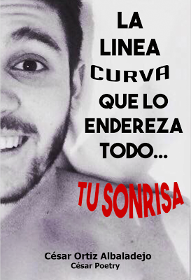 Novedad: La línea curva que lo endereza todo... tu sonrisa de César Poetry