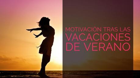 Motivación tras las vacaciones de verano