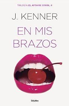 En mis brazos (Stark International Trilogy, #2) - J. Kenner