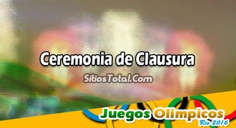 Ceremonia de Clausura de los Juegos Olímpicos Río 2016 en Vivo