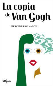 [Reseña] La copia de Van Gogh   -Mercedes Salvador