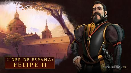 Os presentamos a Felipe II, líder de España en Civilization VI