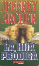LA HIJA PRÓDIGA - DE JEFFREY ARCHER