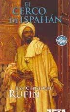 Jean-Christophe Rufin - El cerco de Ispahán