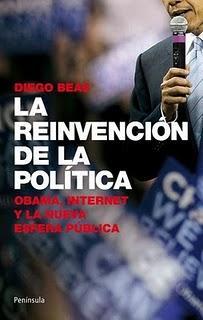 LA REINVENCIÓN DE LA POLÍTICA Obama, internet y la nueva esfera publica LA REINVENCIÓN DE LA POLÍTICA Obama, internet y la nueva esfera publica