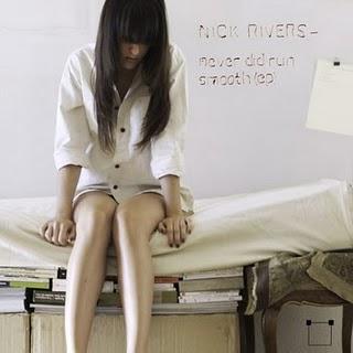 Nick Rivers - Never did run smooth EP (2010)