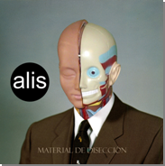 ALIS: “MATERIAL DE DISECCIÓN” (2011)