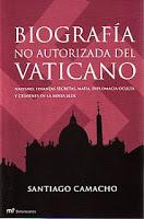 Biografía no autorizada del Vaticano (Santiago Camacho)