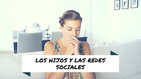 MATERNIDAD | Los hijos y las redes sociales